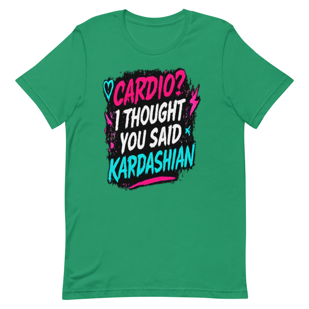 Cardio? I Thought You Said Kardashian Tee - GG preview