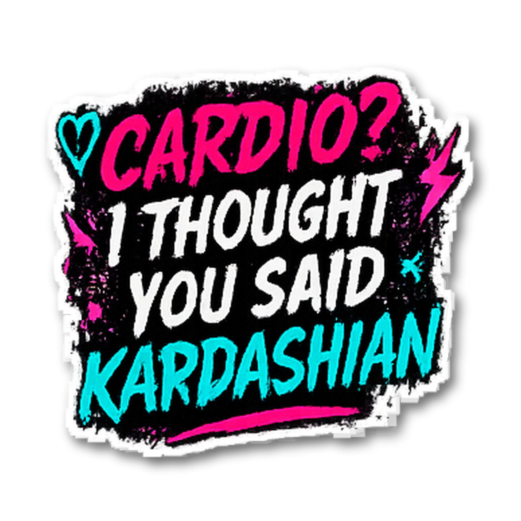 Cardio? I Thought You Said Kardashian Sticker preview