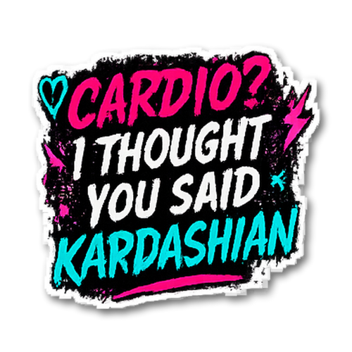 Cardio? I Thought You Said Kardashian Sticker preview