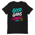 Good Gains Only Tee