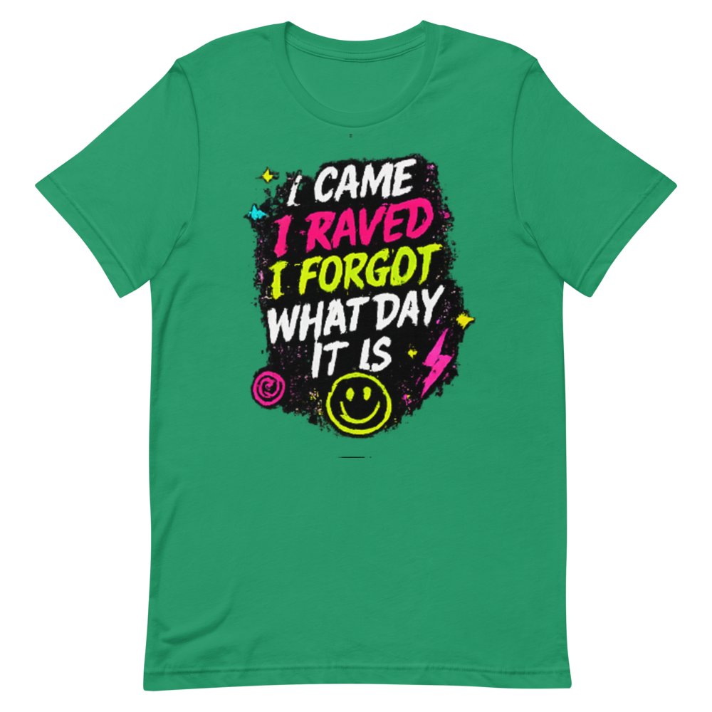 I Came I Raved I Forgot What Day It Is Tee - GG preview