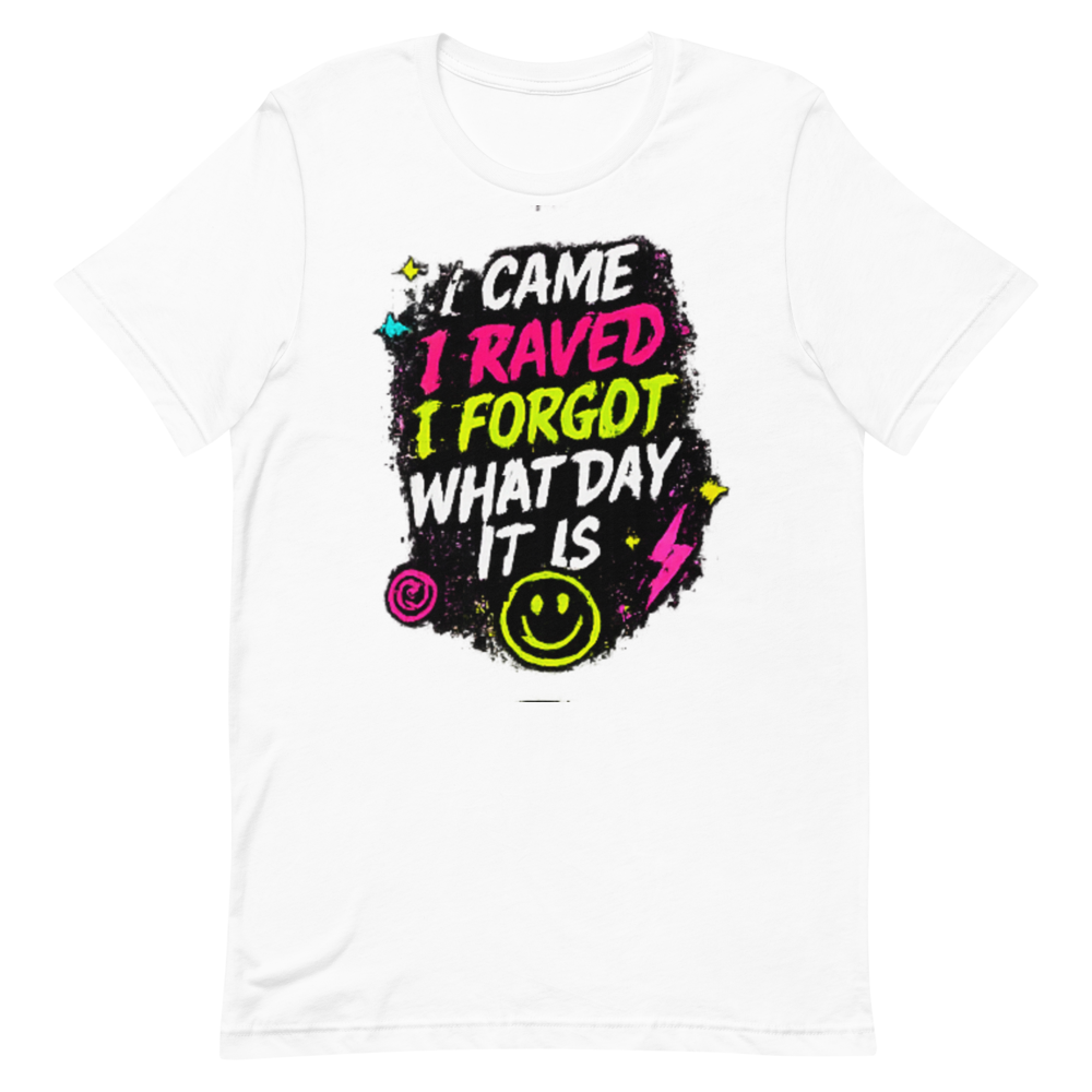I Came I Raved I Forgot What Day It Is Tee - White preview