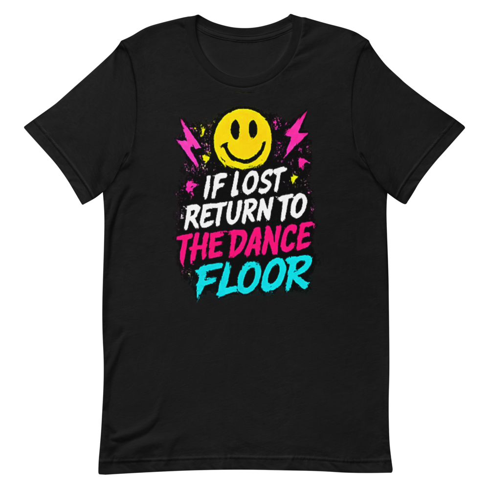If Lost Return To The Dance Floor Tee