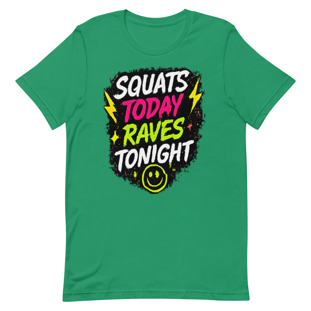 Squats Today Raves Tonight Tee - GG preview
