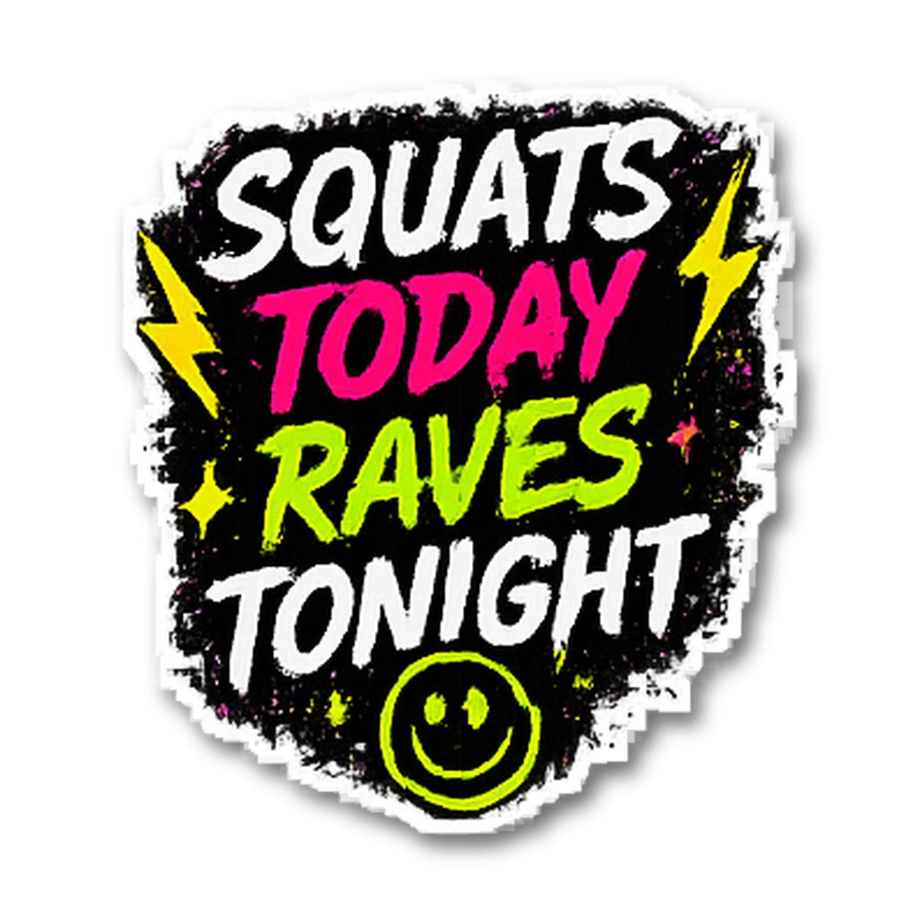 Squats Today Raves Tonight Sticker preview